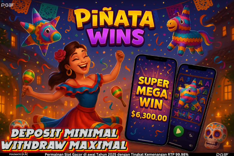 Slot Online “Pinata Wins”: Perpaduan Tradisi, Warna, dan Kemenangan